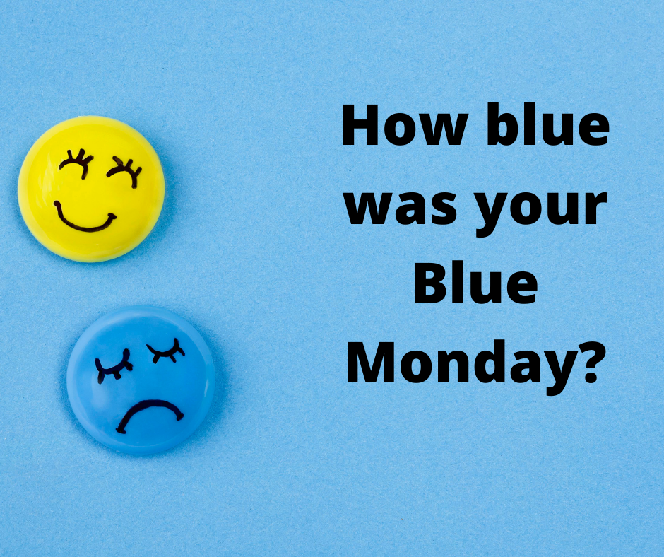 How was your Blue Monday